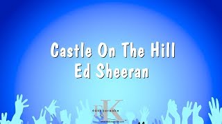 Castle On The Hill  Ed Sheeran Karaoke Version [upl. by Elimac]