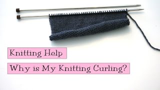 Knitting Help  Why is My Knitting Curling [upl. by Schweiker859]