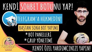 quotKENDİ SOHBET BOTUNU KENDİN YAPquot Kolaylıkla Yönetebileceğiniz Telegram Botları Nasıl Yapılır [upl. by Beebe419]