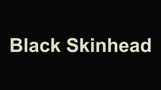 Kanye West  Black Skinhead Lyrics [upl. by Eckart]