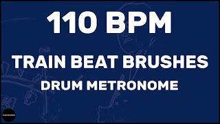 Train Beat Brushes  Drum Metronome Loop  110 BPM [upl. by Oir]