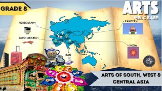 ARTS 8  QUARTER 3 Arts of South West and Central Asia by Team MAluPEigHt [upl. by Adlemi]