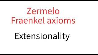 Zermelo Fraenkel Extensionality [upl. by Aikmat]