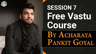 SESSION 7 Free Vastu Course By Acharaya Pankit Goyal [upl. by Heddi681]