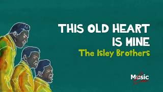 This Old Heart Is Mine  The Isley Brothers  Lyrics [upl. by Aita]