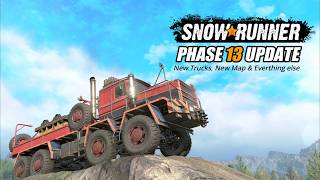 Snowunner Phase 13 Update New Trucks New Map amp Improvements [upl. by Seabrook]