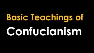 Basic Teachings of Confucianism [upl. by Accalia]