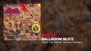 Sweet  Ballroom Blitz Live At The Capitol Hanover Germany [upl. by Behrens]