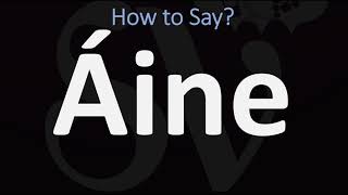 How to Pronounce Áine CORRECTLY [upl. by Mintz]