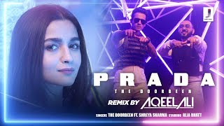 Prada  Official Dance Remix  DJ Aqeel Ali  The Doorbeen  Alia Bhatt  Duro Duro [upl. by Kora]