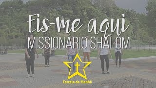 EISME AQUI  Missionário Shalom [upl. by Donavon]