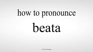 How to Pronounce beata [upl. by Eelhsa]