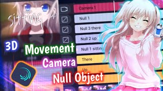 Tutorial 3D Movement Camera amp Null Object  Alight Motion 40 [upl. by Latimer792]