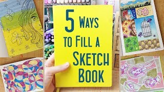 5 Ways to Fill a Sketchbook Fun Drawing Ideas and Sketchbook Hacks [upl. by Scarlet]