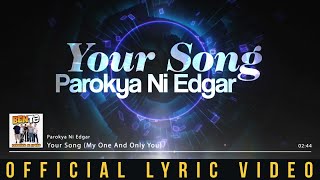 Parokya ni Edgar  Your Song My One and Only You Official Lyric Video [upl. by Cilla]