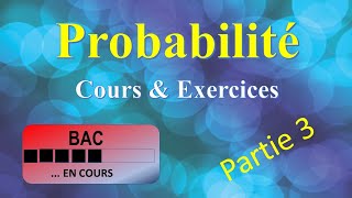 Probabilité  Cours amp Exercices  Partie 03 [upl. by Hanselka]