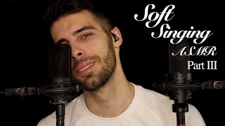 ASMR Soft Singing III Lullaby  Relaxing Male ASMR [upl. by Nicky]