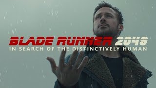 In Search of the Distinctively Human  The Philosophy of Blade Runner 2049 [upl. by Krucik]