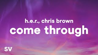 HER  Come Through Lyrics ft Chris Brown [upl. by Phylys]