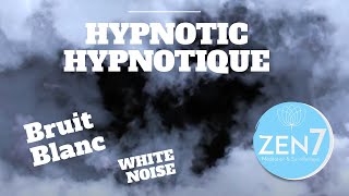 HYPNOTIQUE Bruit blanc  SOMMEIL Acouphènes Relaxation amp calmer bébé HYPNOTIC WHITE NOISE ZEN7 [upl. by Lazos]