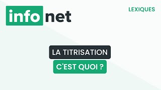 La titrisation cest quoi  définition aide lexique tuto explication [upl. by Trebornhoj]