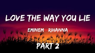 Rihanna  Love the way you lie Part 2 ft Eminem LYRICS [upl. by Jenei110]