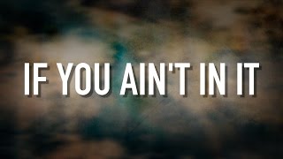 If You Aint In It  Lyric Video Danny Gokey [upl. by Kennith]