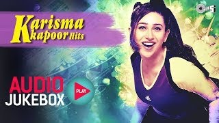 Karisma Kapoor Hits  Audio Jukebox  Full Songs Non Stop [upl. by Eiroj]