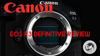 Canon EOS R3 Definitive Review  DA [upl. by Aihsikal]