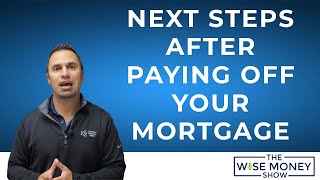 Next Steps After Paying Off Your Mortgage [upl. by Anival247]