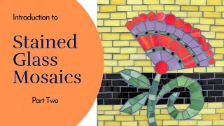 Beginner Introduction to Stained Glass Mosaics Video part two [upl. by Marquis]