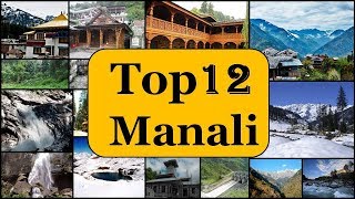 Manali Tourism  Famous 12 Places to Visit in Manali Tour [upl. by Otilopih]