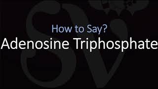 How to Pronounce Adenosine Triphosphate CORRECTLY [upl. by Yorled]