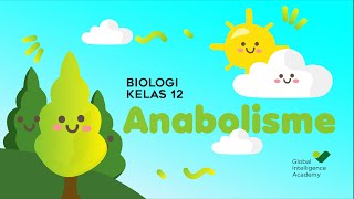 BIOLOGI Kelas 12  Metabolisme Part 3 Anabolisme  GIA Academy [upl. by Kered]