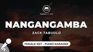 Nangangamba  Zack Tabudlo Female Key  Piano Karaoke [upl. by Scottie855]