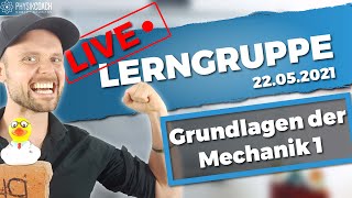 Grundlagen der Mechanik 1 Gratis Live Lerngruppe vom 22052021 [upl. by Delacourt]