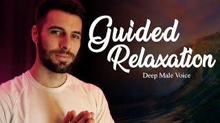 Guided Relaxation  Deep Male Voice  Relaxing Male ASMR [upl. by Nodnab766]