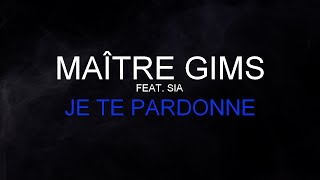 Maître Gims Feat Sia  Je Te Pardonne Paroles  Lyrics HQ [upl. by Hsaniva]