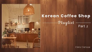 커피숍Korean Coffee ShopCafe Playlist Part 2KRnBKIndieRelaxingStudyingSoothingChillSoft [upl. by Cowen]