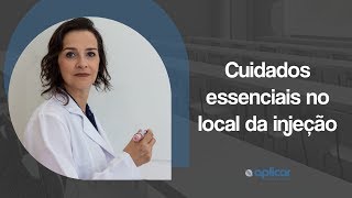 Cuidados essenciais no local da injeção [upl. by Nydia]