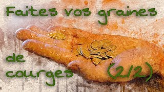 Faites vos propres graines de courges 22 [upl. by Cecilio9]