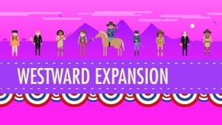 Westward Expansion Crash Course US History 24 [upl. by Caria]