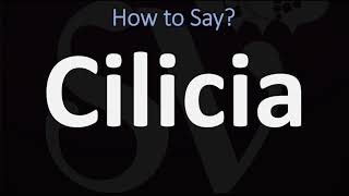 How to Pronounce Cilicia CORRECTLY [upl. by Adria]