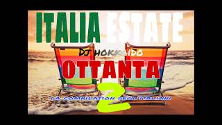 MUSICA ITALIANALE NOSTRE ESTATI ANNI 80 VOL2L ESTATE ITALIANACONTINUA DJ HOKKAIDO [upl. by Agnimod]