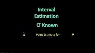 Confidence Interval Estimation Sigma Known [upl. by Naujtna415]