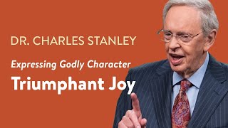 Triumphant Joy – Dr Charles Stanley [upl. by Odrick]