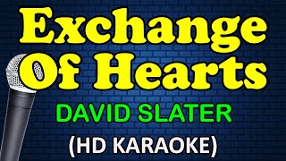 EXCHANGE OF HEARTS  David Slater HD Karaoke [upl. by Abbottson]