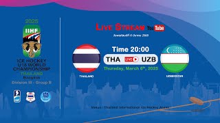 Thailand VS Uzbekistan  2025 IIHF Ice Hockey U18 World Championship Division III Group B [upl. by Yur]