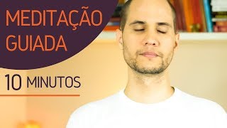 Meditação Guiada  10 minutos  Foco harmonia paz interiorMindfulness [upl. by Rodolph288]