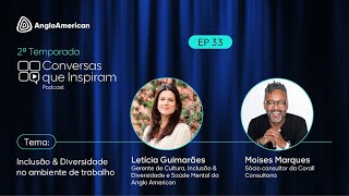 Diversidade equidade e inclusão  Conversas que Inspiram EP 33 [upl. by Leima117]